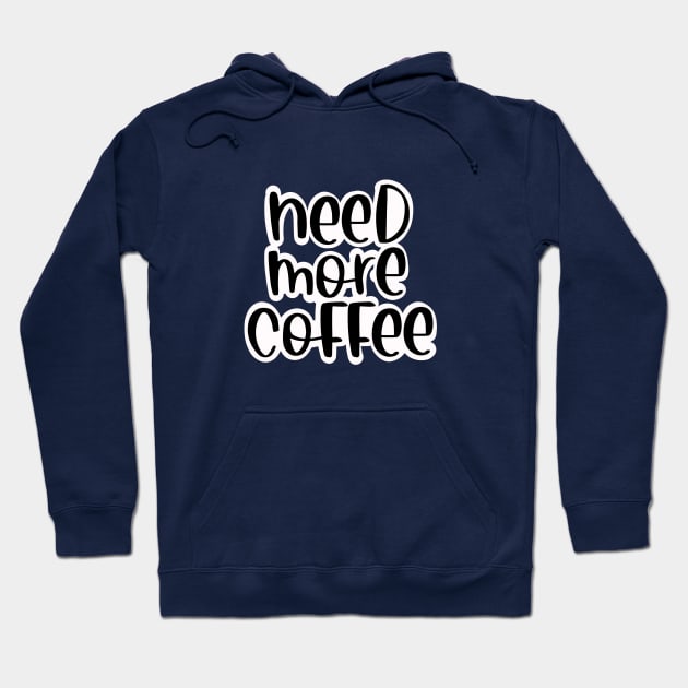 Need more coffee Hoodie by Ruralmarket